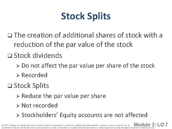 Stock Splits q The creation of additional shares of stock with a reduction of