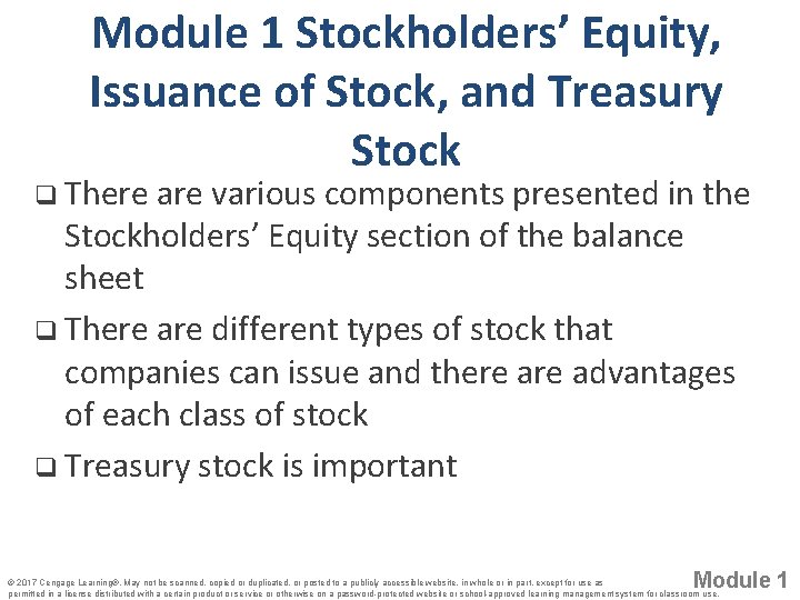 Module 1 Stockholders’ Equity, Issuance of Stock, and Treasury Stock q There are various