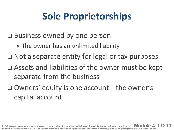 Sole Proprietorships q Business owned by one person Ø The owner has an unlimited