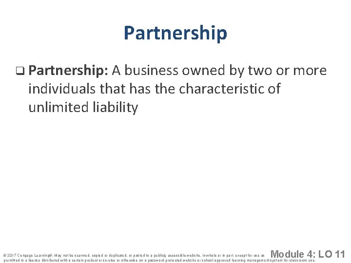 Partnership q Partnership: A business owned by two or more individuals that has the