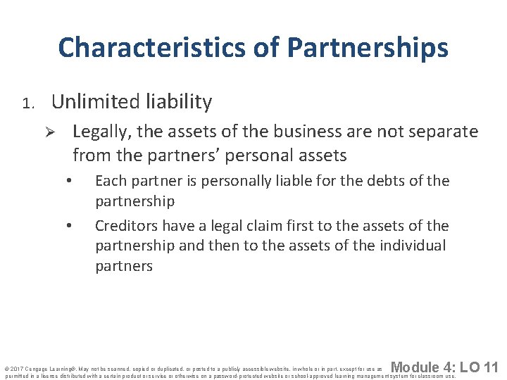 Characteristics of Partnerships 1. Unlimited liability Legally, the assets of the business are not