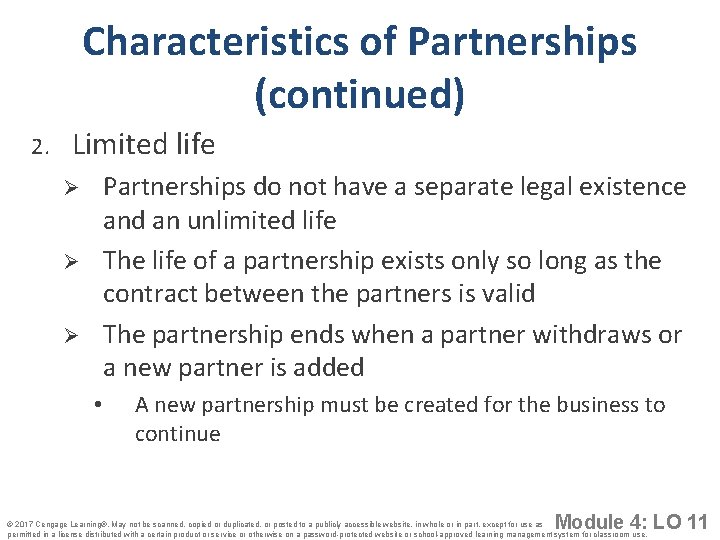 Characteristics of Partnerships (continued) 2. Limited life Partnerships do not have a separate legal