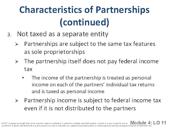 Characteristics of Partnerships (continued) 3. Not taxed as a separate entity Partnerships are subject