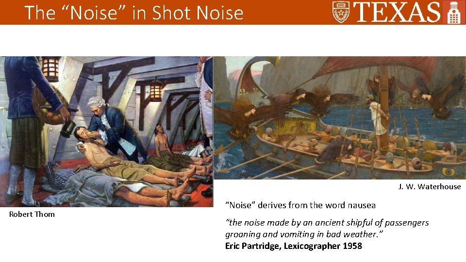 The “Noise” in Shot Noise J. W. Waterhouse Robert Thom “Noise” derives from the