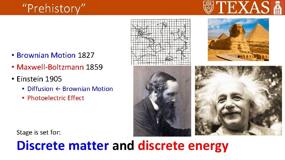 “Prehistory” • Brownian Motion 1827 • Maxwell-Boltzmann 1859 • Einstein 1905 • Diffusion Brownian