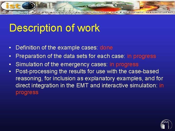 Description of work • • Definition of the example cases: done Preparation of the Description of work • • Definition of the example cases: done Preparation of the