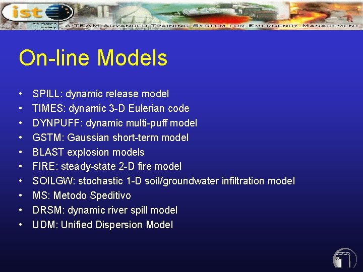 On-line Models • • • SPILL: dynamic release model TIMES: dynamic 3 -D Eulerian On-line Models • • • SPILL: dynamic release model TIMES: dynamic 3 -D Eulerian