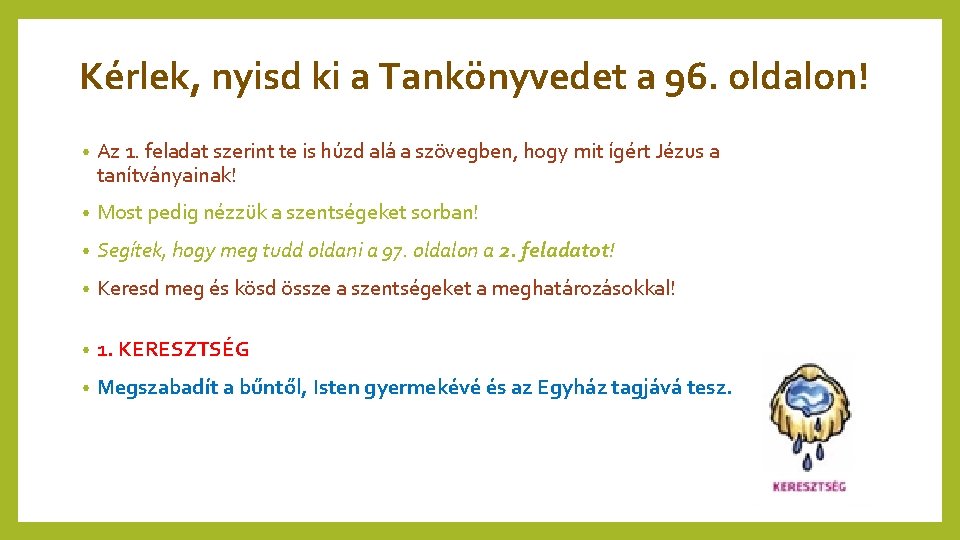 Kérlek, nyisd ki a Tankönyvedet a 96. oldalon! • Az 1. feladat szerint te