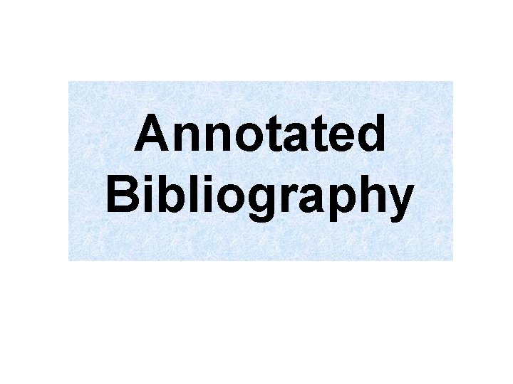 Annotated Bibliography 
