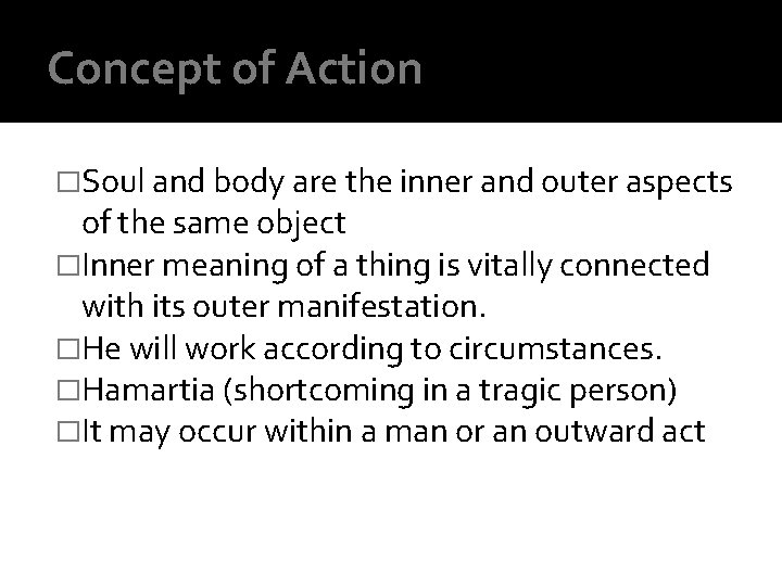 Concept of Action �Soul and body are the inner and outer aspects of the