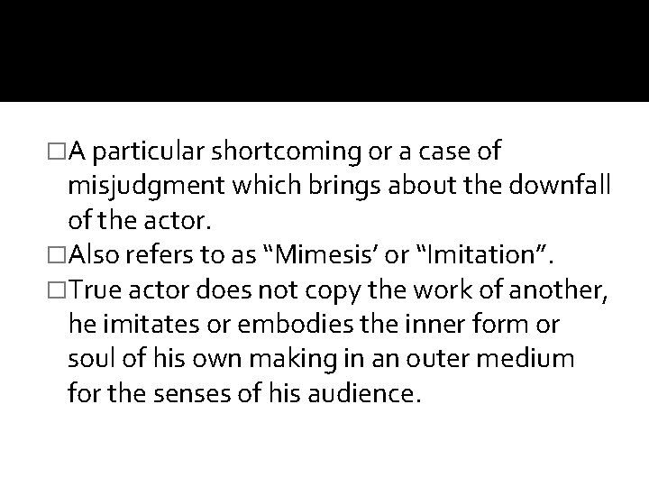 �A particular shortcoming or a case of misjudgment which brings about the downfall of