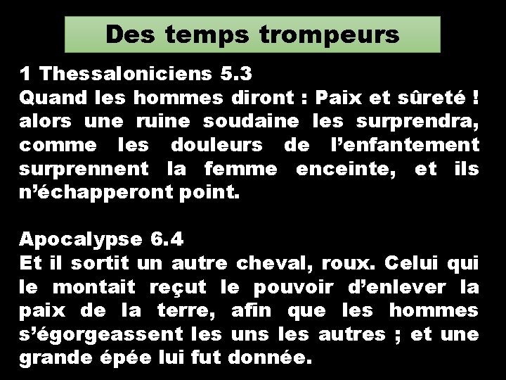 Des temps trompeurs 1 Thessaloniciens 5. 3 Quand les hommes diront : Paix et Des temps trompeurs 1 Thessaloniciens 5. 3 Quand les hommes diront : Paix et