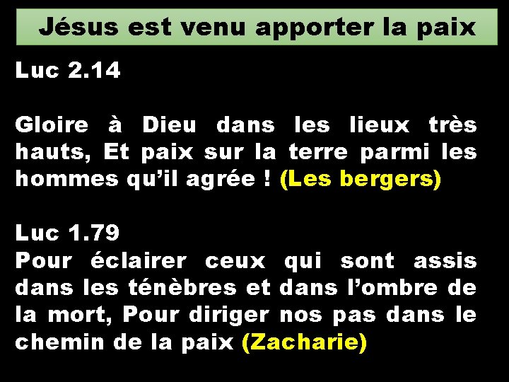 Jésus est venu apporter la paix Luc 2. 14 Gloire à Dieu dans les Jésus est venu apporter la paix Luc 2. 14 Gloire à Dieu dans les