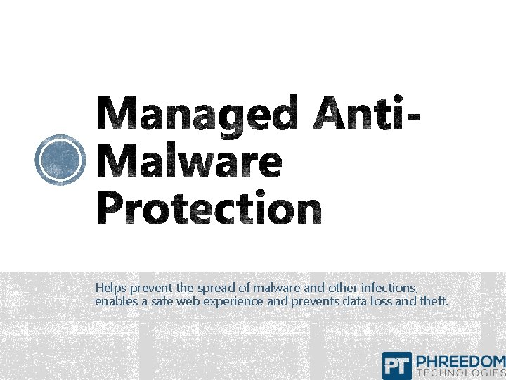 Helps prevent the spread of malware and other infections, enables a safe web experience