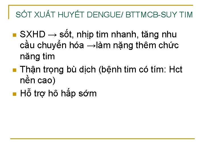 SỐT XUẤT HUYẾT DENGUE/ BTTMCB-SUY TIM n n n SXHD → sốt, nhịp tim