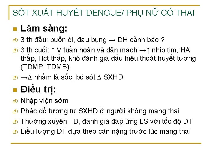 SỐT XUẤT HUYẾT DENGUE/ PHỤ NỮ CÓ THAI n Lâm sàng: - 3 th