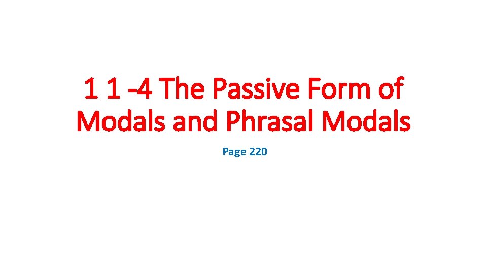 Passive Form Modals 1 1 4 The Passive Form of Modals