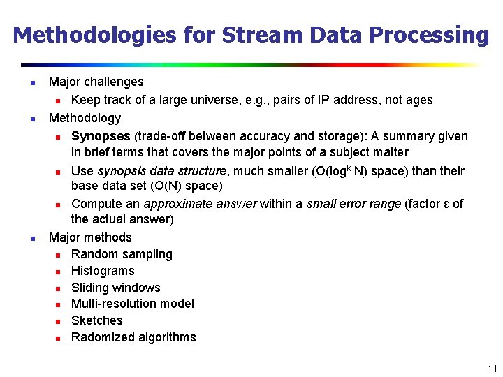 Methodologies for Stream Data Processing n n n Major challenges n Keep track of