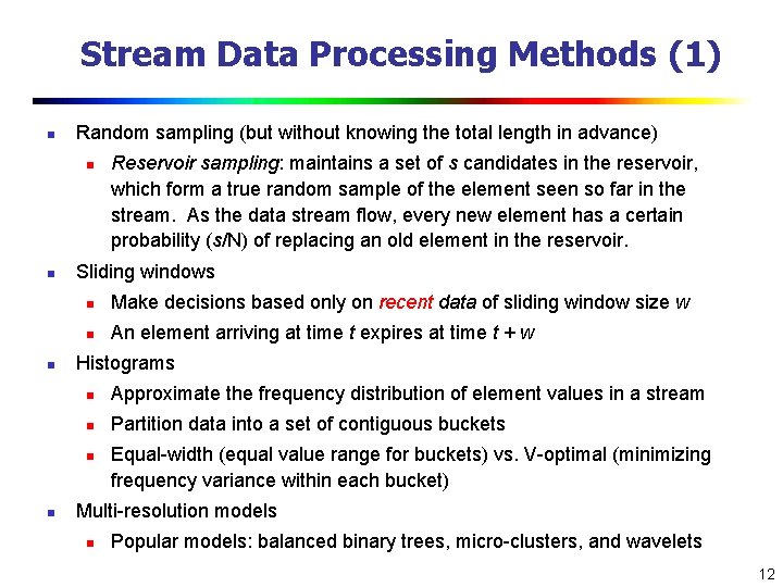 Stream Data Processing Methods (1) n Random sampling (but without knowing the total length