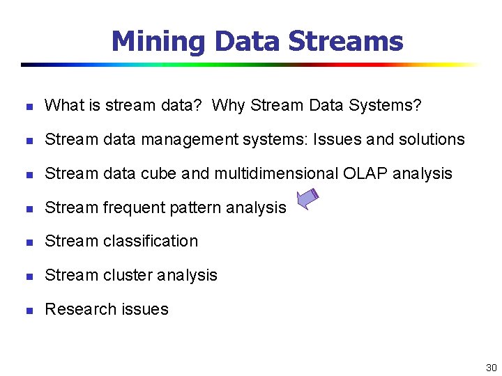 Mining Data Streams n What is stream data? Why Stream Data Systems? n Stream