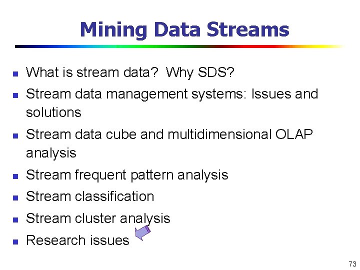 Mining Data Streams n n n What is stream data? Why SDS? Stream data