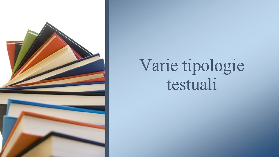 Varie tipologie testuali 