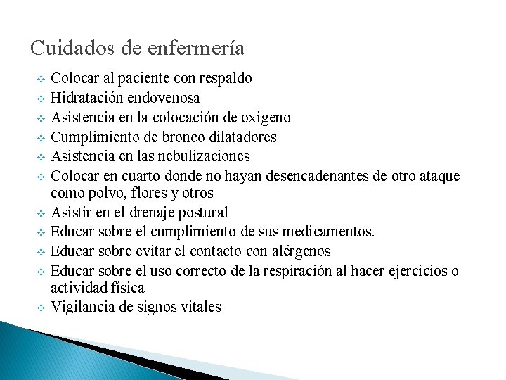 Cuidados de enfermería Colocar al paciente con respaldo v Hidratación endovenosa v Asistencia en Cuidados de enfermería Colocar al paciente con respaldo v Hidratación endovenosa v Asistencia en