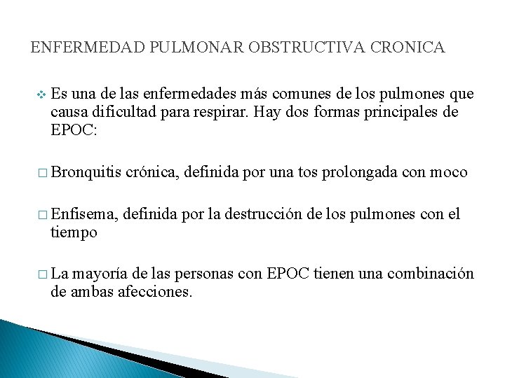 ENFERMEDAD PULMONAR OBSTRUCTIVA CRONICA v Es una de las enfermedades más comunes de los ENFERMEDAD PULMONAR OBSTRUCTIVA CRONICA v Es una de las enfermedades más comunes de los