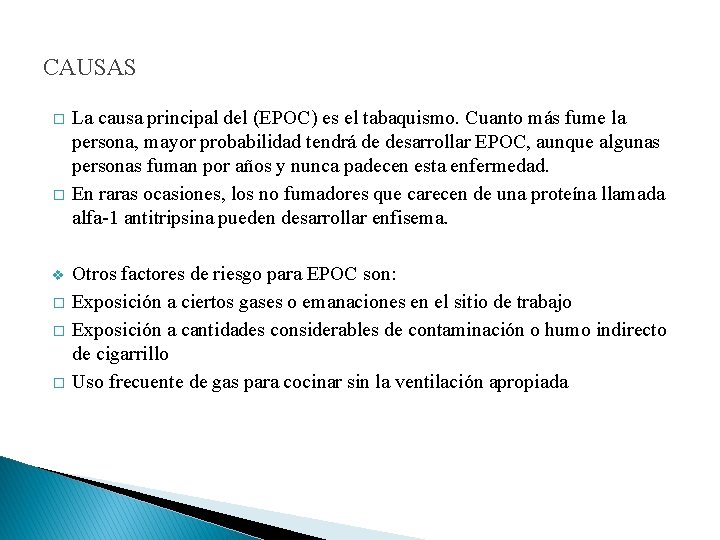 CAUSAS � � v � � � La causa principal del (EPOC) es el CAUSAS � � v � � � La causa principal del (EPOC) es el