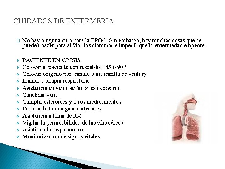 CUIDADOS DE ENFERMERIA � No hay ninguna cura para la EPOC. Sin embargo, hay CUIDADOS DE ENFERMERIA � No hay ninguna cura para la EPOC. Sin embargo, hay