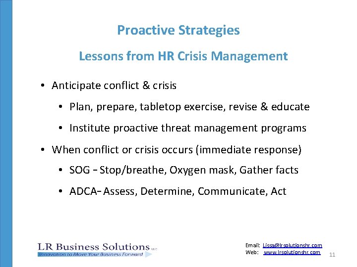 Proactive Strategies Lessons from HR Crisis Management • Anticipate conflict & crisis • Plan,