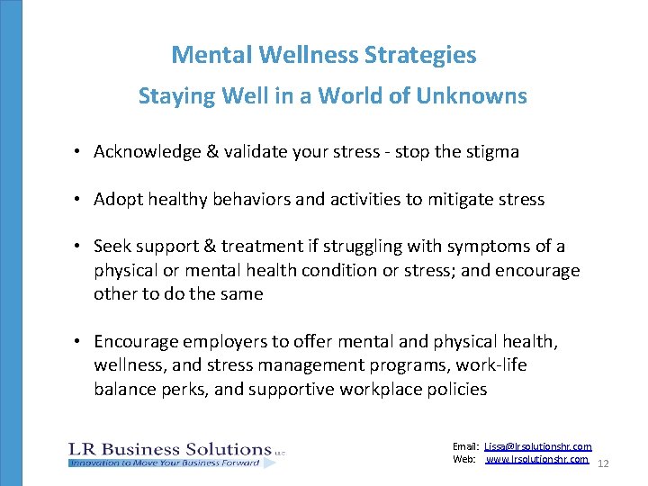 Mental Wellness Strategies Staying Well in a World of Unknowns • Acknowledge & validate