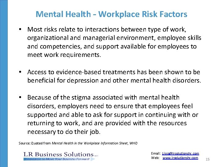 Mental Health – Workplace Risk Factors • Most risks relate to interactions between type