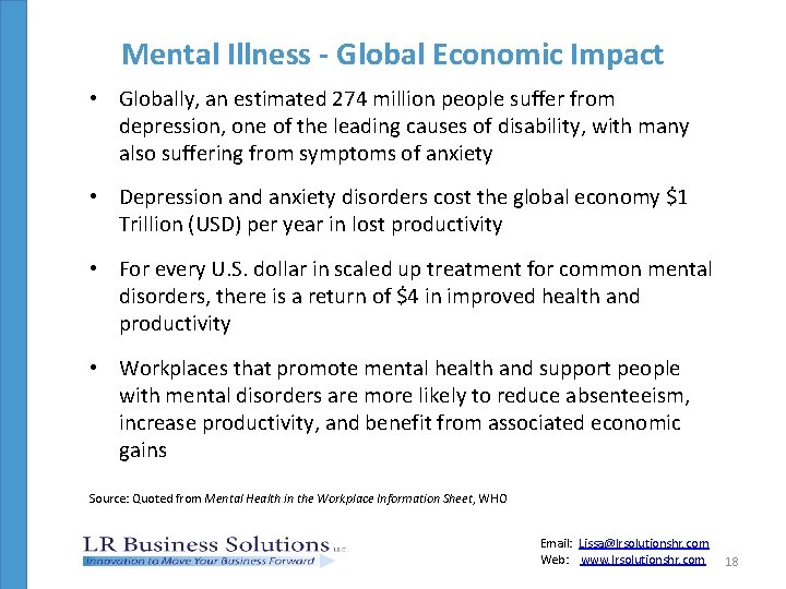 Mental Illness - Global Economic Impact • Globally, an estimated 274 million people suffer