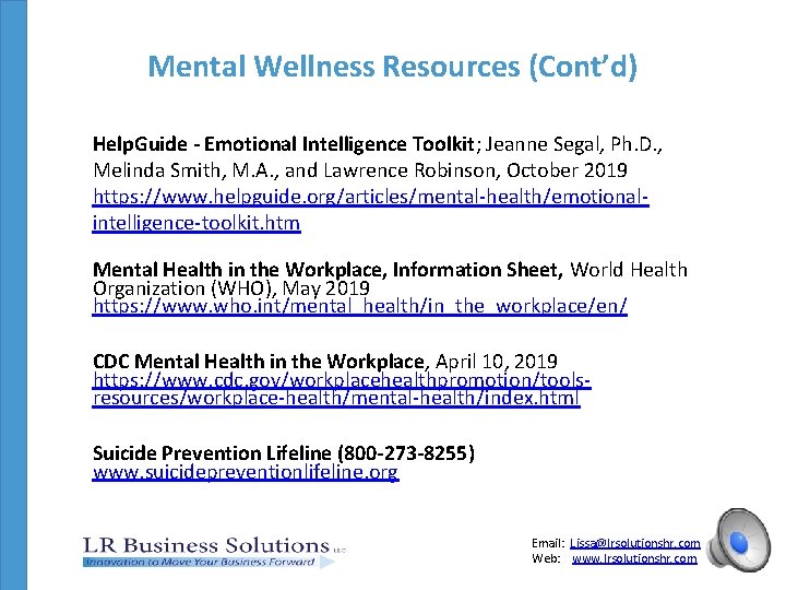 Mental Wellness Resources (Cont’d) Help. Guide - Emotional Intelligence Toolkit; Jeanne Segal, Ph. D.