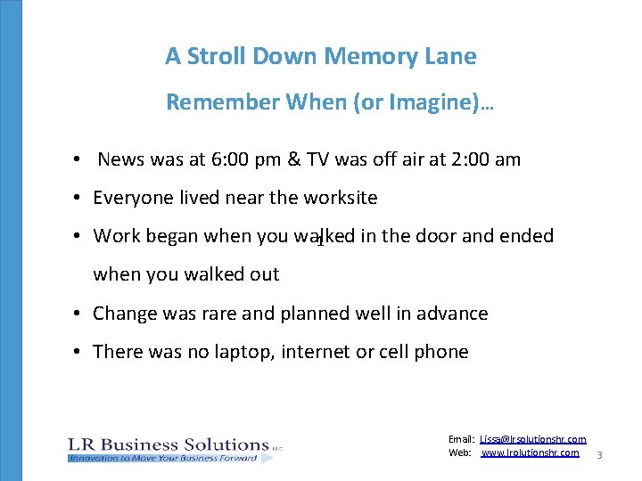 A Stroll Down Memory Lane Remember When (or Imagine)… • News was at 6: