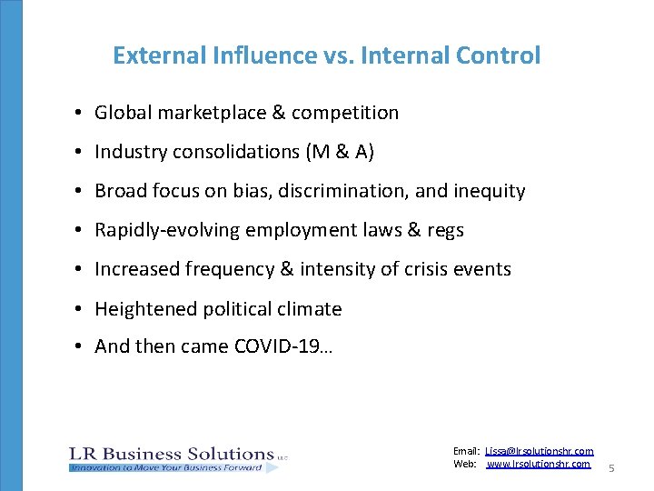 External Influence vs. Internal Control • Global marketplace & competition • Industry consolidations (M