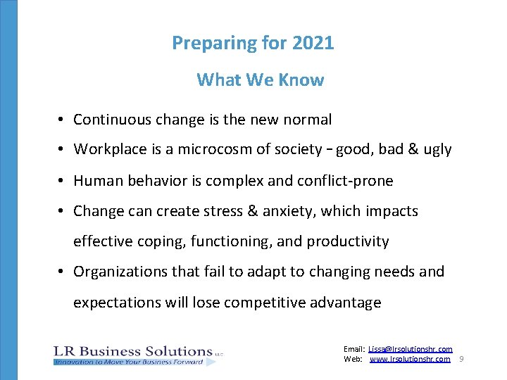 Preparing for 2021 What We Know • Continuous change is the new normal •