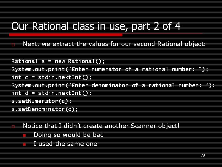 Our Rational class in use, part 2 of 4 o Next, we extract the