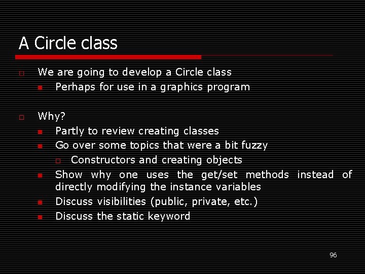 A Circle class o o We are going to develop a Circle class n