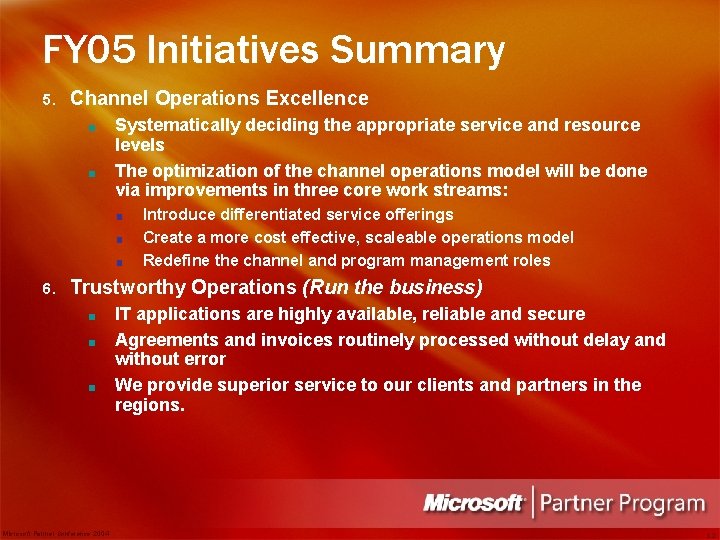 FY 05 Initiatives Summary 5. Channel Operations Excellence ■ ■ Systematically deciding the appropriate