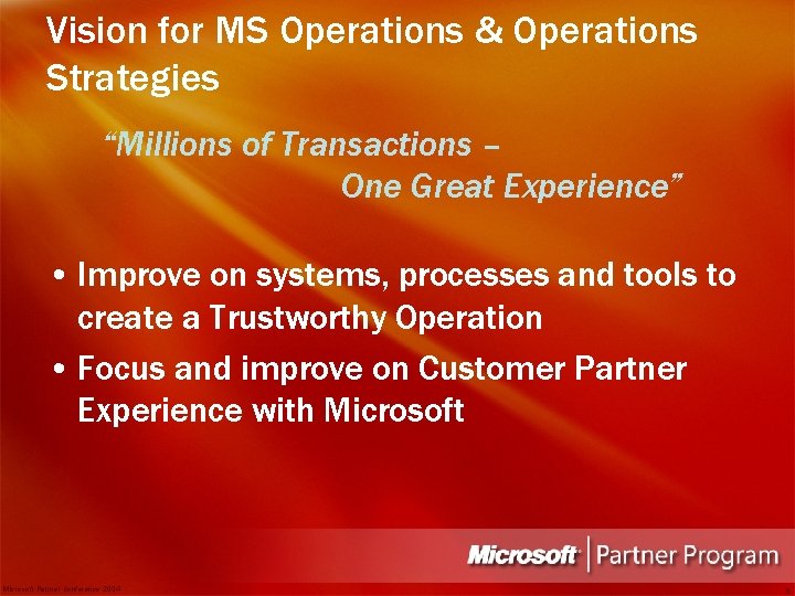 Vision for MS Operations & Operations Strategies “Millions of Transactions – One Great Experience”