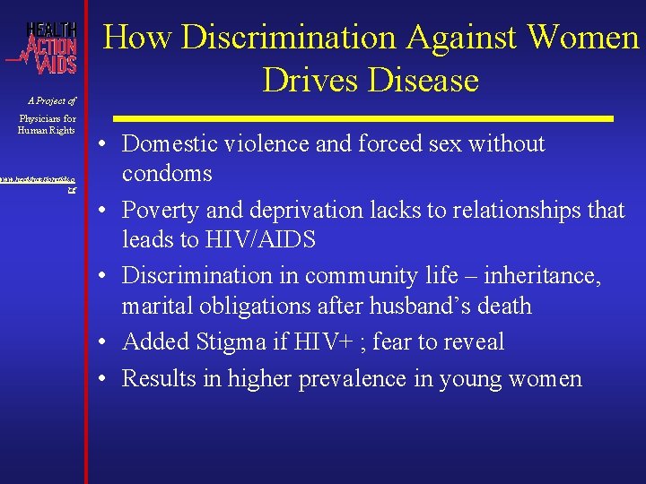 A Project of Physicians for Human Rights www. healthactionaids. o rg How Discrimination Against A Project of Physicians for Human Rights www. healthactionaids. o rg How Discrimination Against
