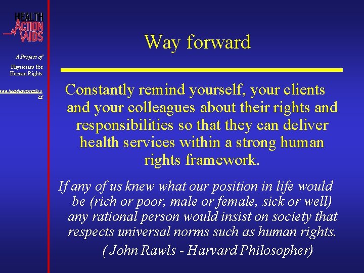 Way forward A Project of Physicians for Human Rights www. healthactionaids. o rg Constantly Way forward A Project of Physicians for Human Rights www. healthactionaids. o rg Constantly