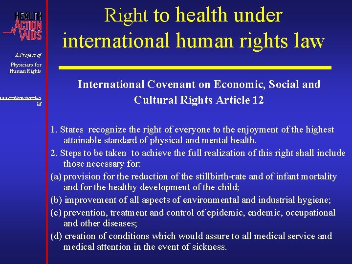 Right to health under A Project of international human rights law Physicians for Human Right to health under A Project of international human rights law Physicians for Human