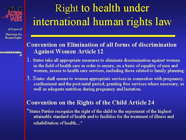 Right to health under A Project of international human rights law Physicians for Human Right to health under A Project of international human rights law Physicians for Human
