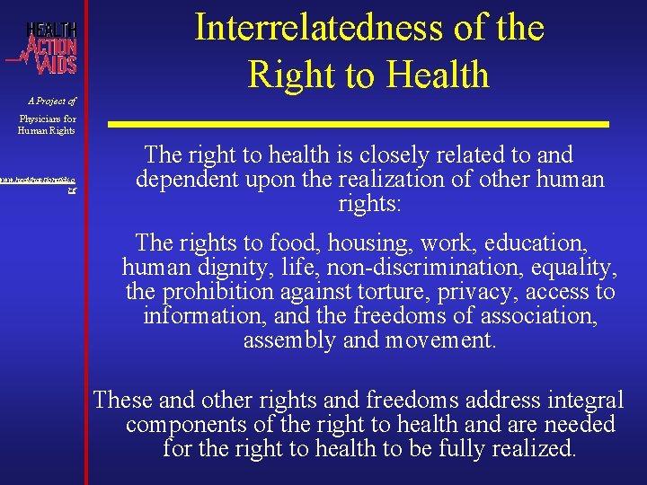 A Project of Interrelatedness of the Right to Health Physicians for Human Rights www. A Project of Interrelatedness of the Right to Health Physicians for Human Rights www.