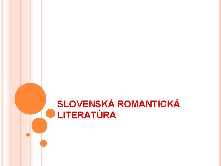 SLOVENSKÁ ROMANTICKÁ LITERATÚRA 