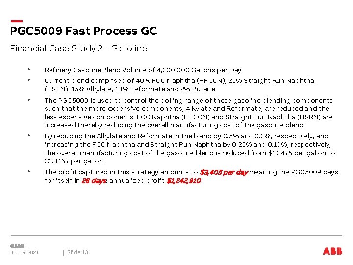 PGC 5009 Fast Process GC Financial Case Study 2 – Gasoline • • Refinery