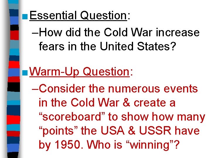 Essential Question How did the Cold War increase